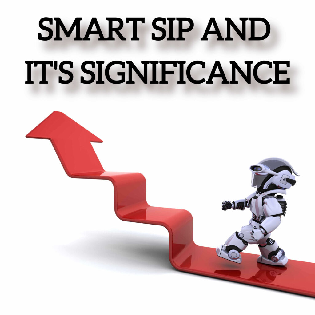 SMART SIP: SIGNIFICANCE IN FINANCIAL LANDSCAPE